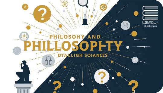 philosophy and Science: An Everlasting Dialogue
