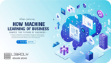 How Machine Learning Shapes the Future of Business