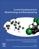  Current Developments in Biotechnology and Bioengineering: Bioremediation of Endocrine Disrupting Pollutants in Industrial Wastewater