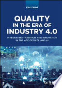 Quality in the Era of Industry 4.0 - Integrating Tradition and Innovation in the Age of Data and AI