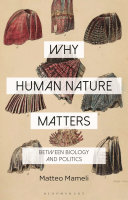 Why Human Nature Matters: Between Biology and Politics	