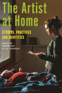 The Artist at Home: Studios, Practices and Identities	