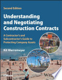 Understanding and Negotiating Construction Contracts: A Contractor's and Subcontractor's Guide to Protecting Company Assets