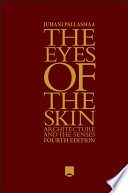 The Eyes of the Skin: Architecture and the Senses	