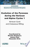 Evolution of the Pyrenees During the Variscan and Alpine Cycles, Volume 1: Variscan Cycle and Cretaceous Rifting