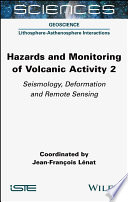 Hazards and Monitoring of Volcanic Activity, Volume 2: Seismology, Deformation and Remote Sensing