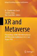 XR and Metaverse: Proceedings of the 8th International XR-Metaverse Conference 2023, Las Vegas, USA (Springer Proceedings in Business and Economics)	