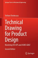 Technical Drawing for Product Design: Mastering ISO GPS and ASME GD&T	