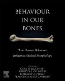  Behaviour in our Bones: How Human Behaviour Influences Skeletal Morphology