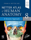 	Netter Atlas of Human Anatomy: A Systems Approach