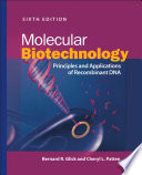  Molecular Biotechnology: Principles and Applications of Recombinant DNA