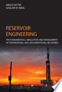 Reservoir engineering : the fundamentals, simulation, and management of conventional and unconventional recoveries