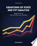 Equations of State and PVT Analysis, Second Edition: Applications for Improved Reservoir Modeling