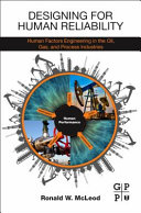 Designing for Human Reliability: Human Factors Engineering in the Oil, Gas, and Process Industries
