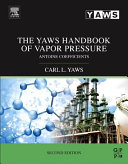 The Yaws Handbook of Vapor Pressure, Second Edition: Antoine coefficients