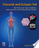 Visceral and Ectopic Fat: Risk Factors for Type 2 Diabetes, Atherosclerosis, and Cardiovascular Disease