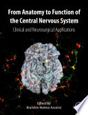 From Anatomy to Function of the Central Nervous System: Clinical and Neurosurgical Applications