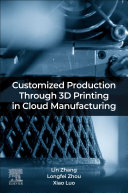  Customized Production Through 3D Printing in Cloud Manufacturing