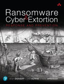  Ransomware and Cyber Extortion: Response and Prevention