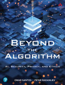 Beyond the Algorithm: AI, Security, Privacy, and Ethics	