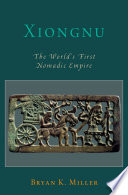  Xiongnu: The World's First Nomadic Empire 
