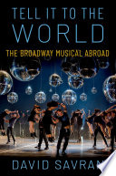  Tell it to the World: The Broadway Musical Abroad