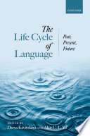  The Life Cycle of Language: Past, Present, and Future