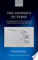  The Graphics of Verse: Experimental Typography in Twentieth-Century Poetry