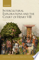  Intercultural Explorations and the Court of Henry VIII