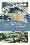  Wolff and the First Fifty Years of German Metaphysics