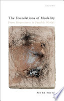  The Foundations of Modality: From Propositions to Possible Worlds