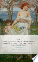  Lydia, a Poem from the Appendix Vergiliana: Introduction, Text, Translation, and Commentary
