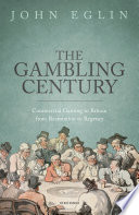  The Gambling Century: Commercial Gaming in Britain from Restoration to Regency