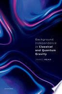  Background Independence in Classical and Quantum Gravity