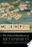 	The Oxford Handbook of Metaphor in Organization Studies (Oxford Handbooks)