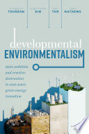  Developmental Environmentalism: State Ambition and Creative Destruction in East Asia’s Green Energy Transition