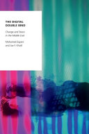  The Digital Double Bind: Change and Stasis in the Middle East