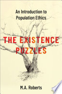  The Existence Puzzles: An Introduction to Population Ethics