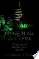  Kings in All but Name: The Lost History of Ouchi Rule in Japan, 1350-1569