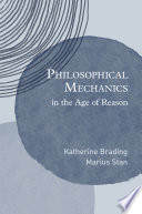 Philosophical Mechanics in the Age of Reason	