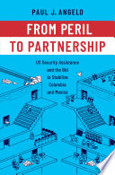 From Peril to Partnership: US Security Assistance and the Bid to Stabilize Colombia and Mexico