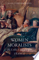  Women Moralists in Early Modern France