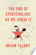  The End of Epistemology As We Know It