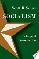 Socialism: A Logical Introduction