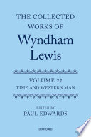  The Collected Works of Wyndham Lewis: Time and Western Man: Volume 22