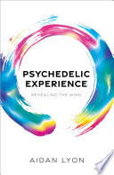  Psychedelic Experience: Revealing the Mind