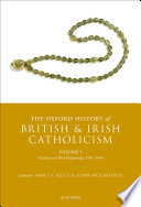  The Oxford History of British and Irish Catholicism, Volume I