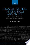  Iranian Syntax in Classical Armenian: The Armenian Perfect and Other Cases of Pattern Replication
