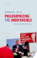  Philosophizing the Indefensible: Strategic Political Theory