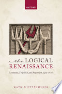  The Logical Renaissance: Literature, Cognition, and Argument, 1479-1630